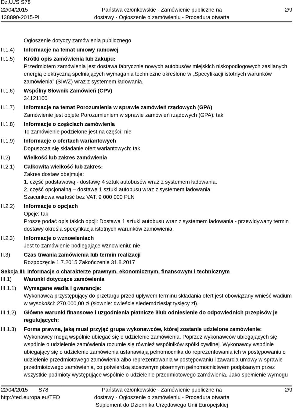 niskopodłogowych zasilanych energią elektryczną spełniających wymagania techniczne określone w Specyfikacji istotnych warunków zamówienia (SIWZ) wraz z systemem ładowania.