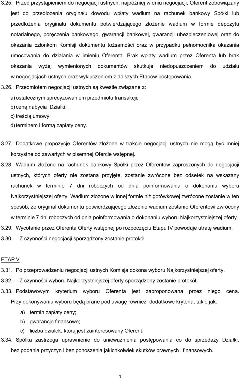 tożsamości oraz w przypadku pełnomocnika okazania umocowania do działania w imieniu Oferenta.