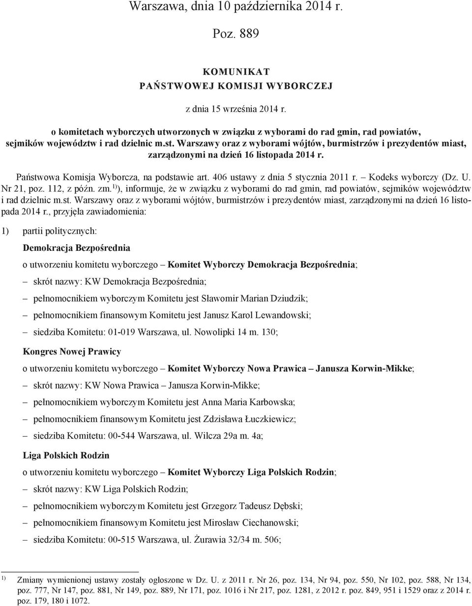 Warszawy oraz z wyborami wójtów, burmistrzów i prezydentów miast, zarządzonymi na dzień 16 listopada 2014 r. Państwowa Komisja Wyborcza, na podstawie art. 406 ustawy z dnia 5 stycznia 2011 r.