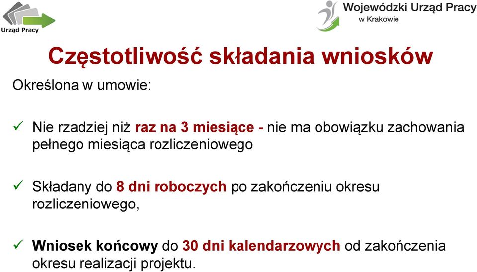 rozliczeniowego Składany do 8 dni roboczych po zakończeniu okresu