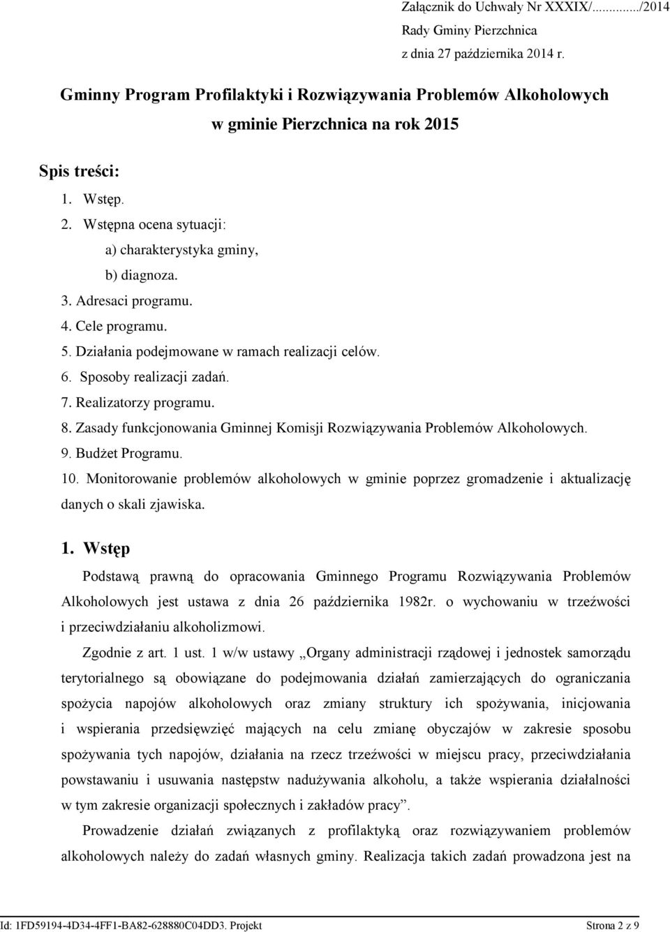 Zasady funkcjonowania Gminnej Komisji Rozwiązywania Problemów Alkoholowych. 9. Budżet Programu. 10.