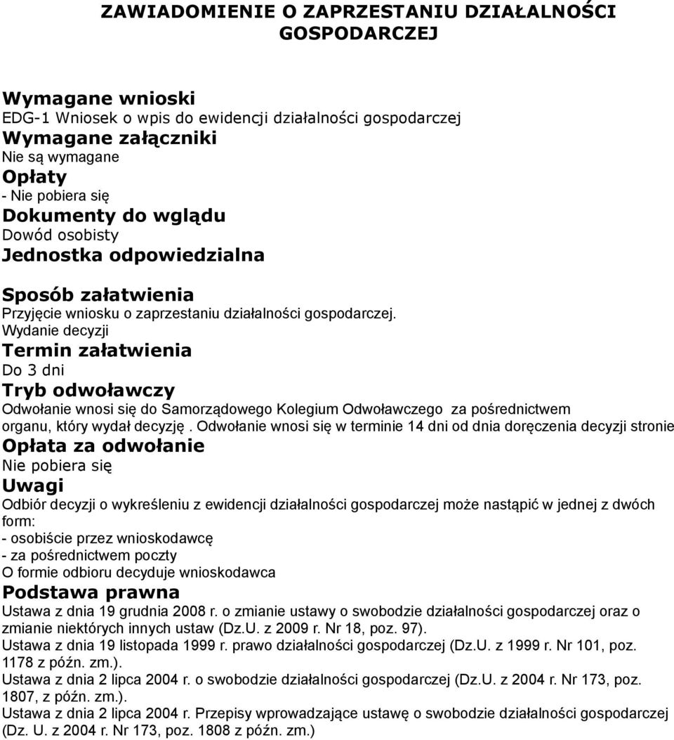 Odwołanie wnosi się w terminie 14 dni od dnia doręczenia decyzji stronie Odbiór decyzji o wykreśleniu z ewidencji działalności