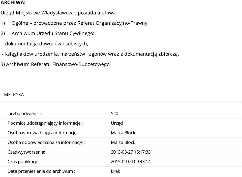 3) Archiwum Referatu Finansowo-Budżetowego.