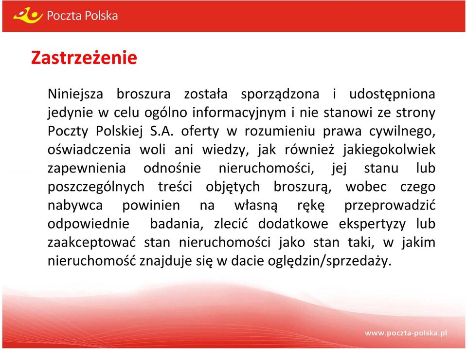 oferty w rozumieniu prawa cywilnego, oświadczenia woli ani wiedzy, jak również jakiegokolwiek zapewnienia odnośnie nieruchomości, jej