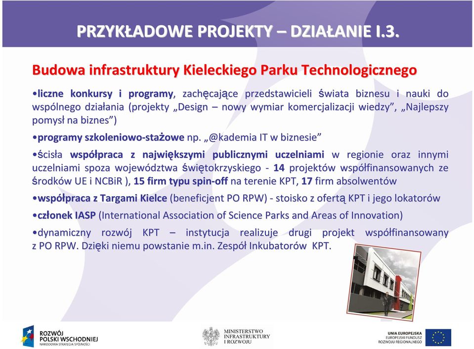 wymiar komercjalizacji wiedzy, Najlepszy pomysł na biznes ) programy szkoleniowo-sta staŝowe np.