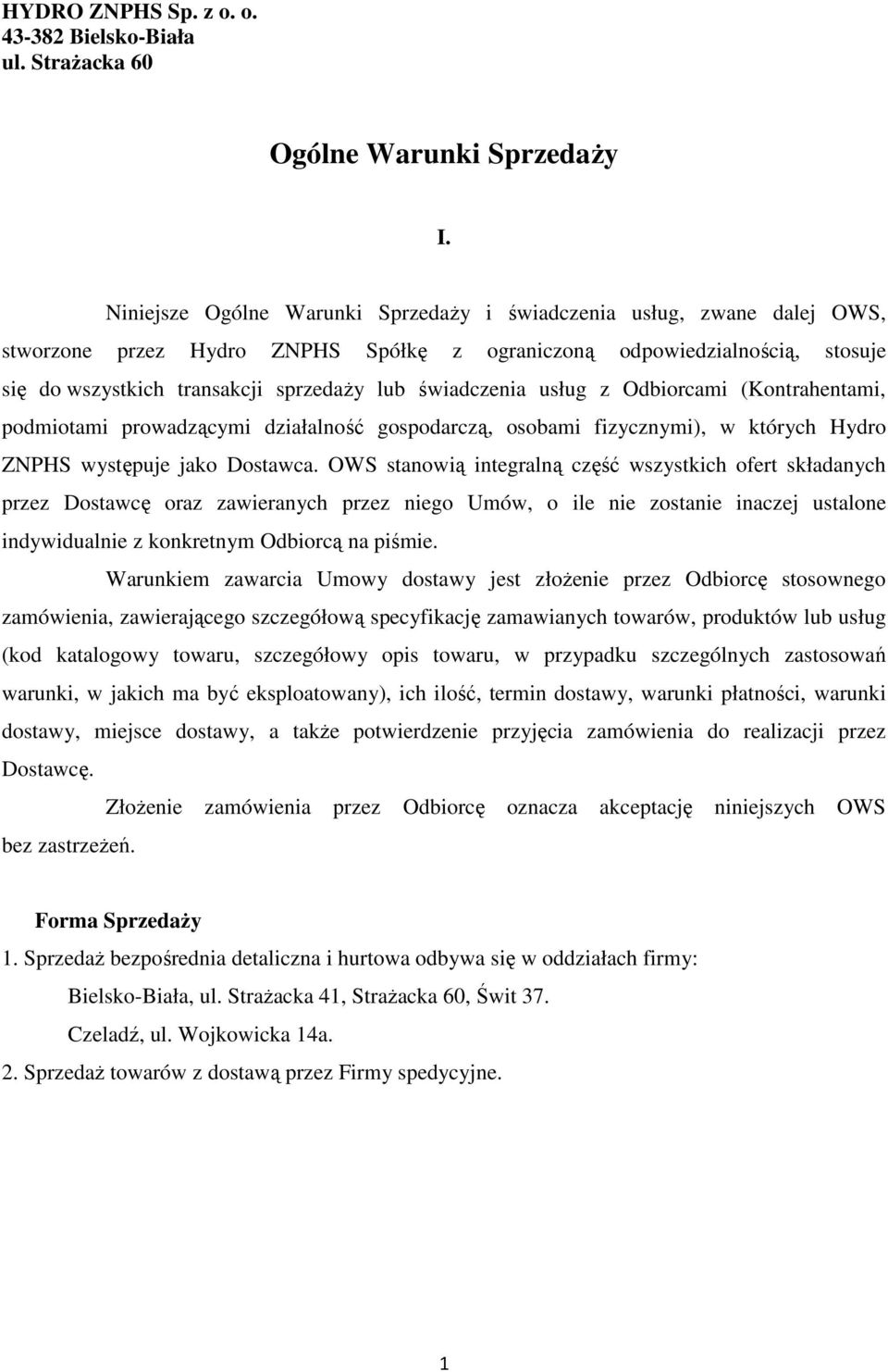 świadczenia usług z Odbiorcami (Kontrahentami, podmiotami prowadzącymi działalność gospodarczą, osobami fizycznymi), w których Hydro ZNPHS występuje jako Dostawca.