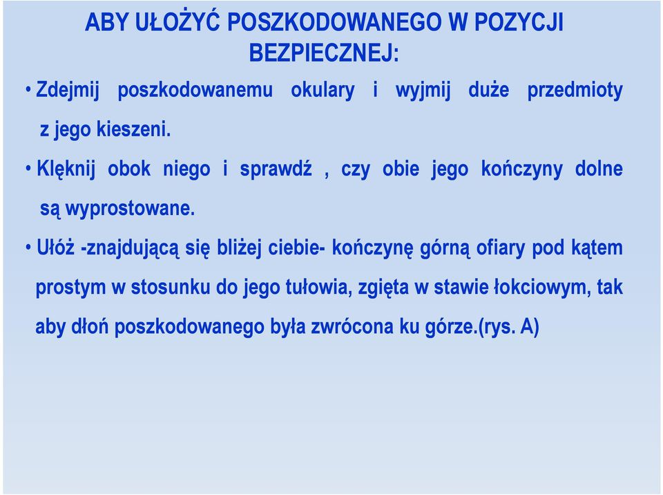 kończyny dolne są wyprostowane.