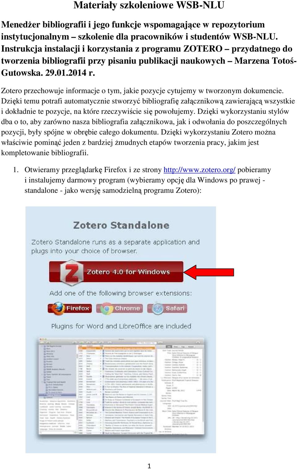 Zotero przechowuje informacje o tym, jakie pozycje cytujemy w tworzonym dokumencie.