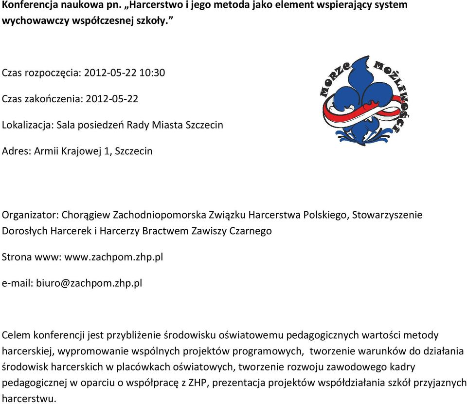 Harcerstwa Polskiego, Stowarzyszenie Dorosłych Harcerek i Harcerzy Bractwem Zawiszy Czarnego Strona www: www.zachpom.zhp.
