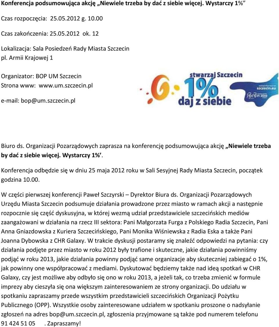 Organizacji Pozarządowych zaprasza na konferencję podsumowująca akcję Niewiele trzeba by dać z siebie więcej. Wystarczy 1%.