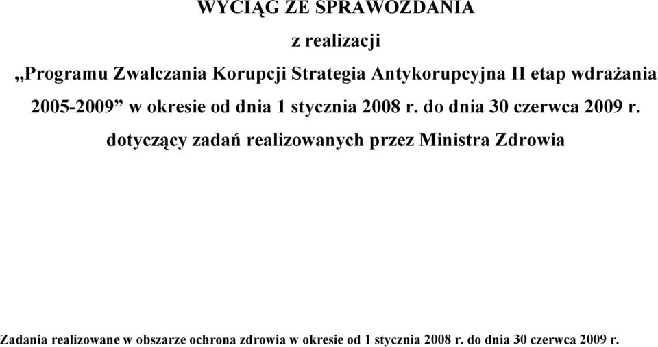 do dnia 30 czerwca 2009 r.