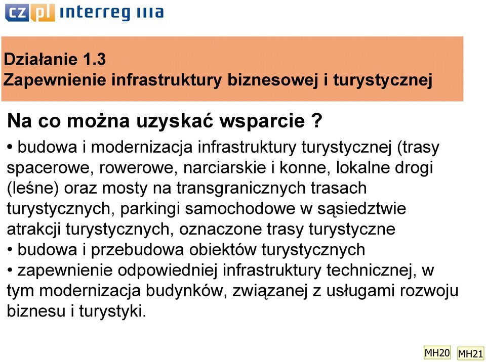 transgranicznych trasach turystycznych, parkingi samochodowe w sąsiedztwie atrakcji turystycznych, oznaczone trasy turystyczne budowa i