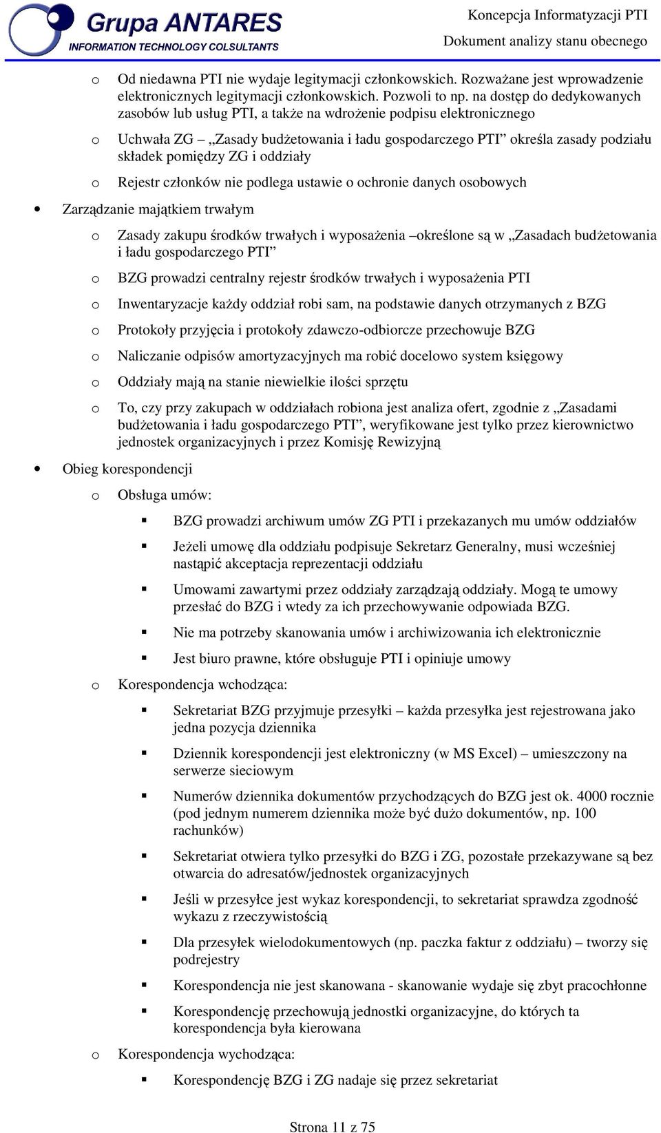 człnków nie pdlega ustawie chrnie danych sbwych Zarządzanie majątkiem trwałym Obieg krespndencji Zasady zakupu śrdków trwałych i wypsażenia kreślne są w Zasadach budżetwania i ładu gspdarczeg PTI BZG