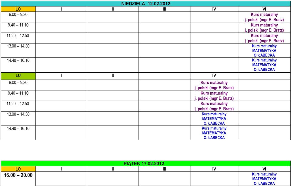 10 8.00 9.30 j. polski (mgr ) 9.40 11.10 j. 10 PIĄTEK 17.02.