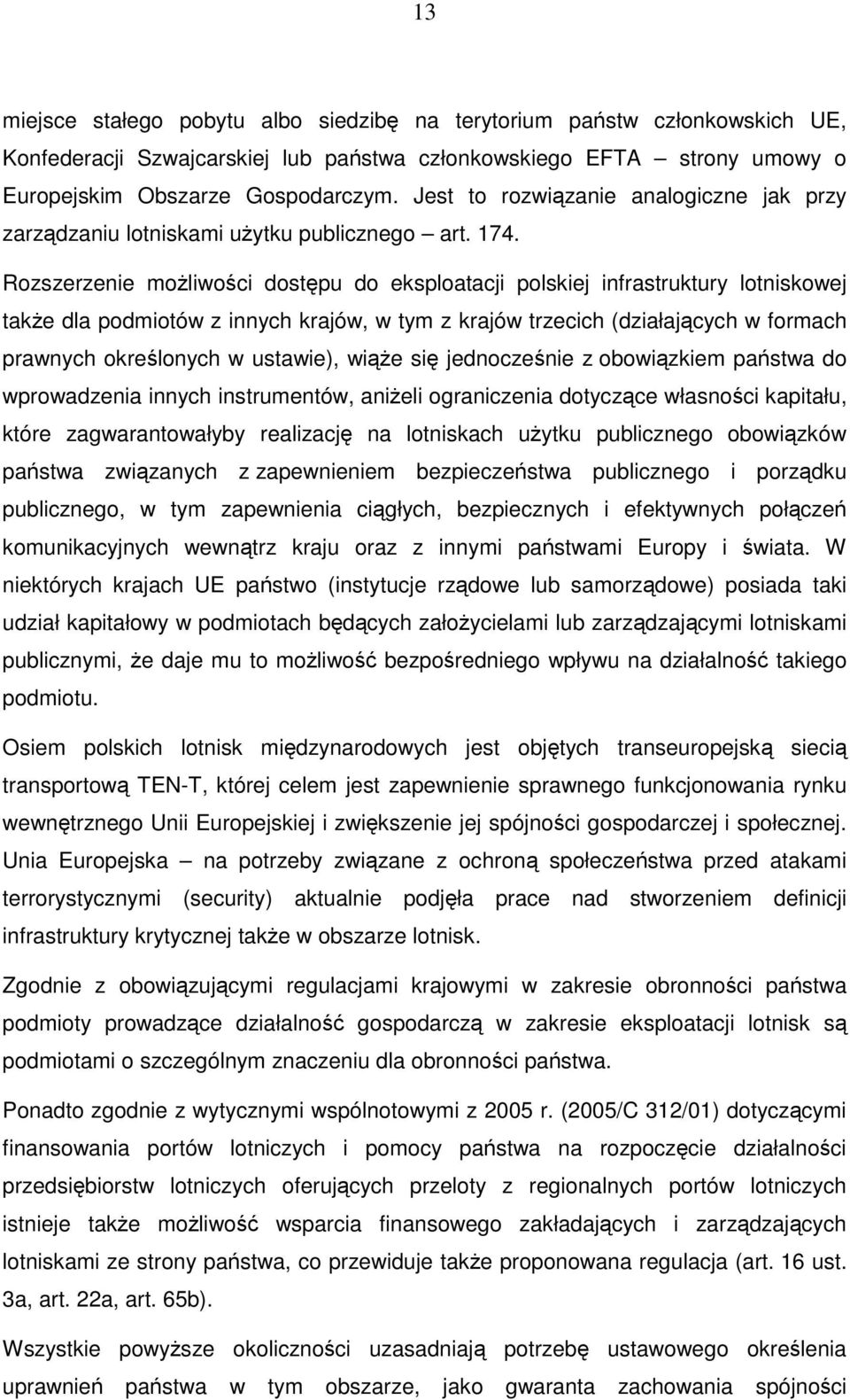 Rozszerzenie możliwości dostępu do eksploatacji polskiej infrastruktury lotniskowej także dla podmiotów z innych krajów, w tym z krajów trzecich (działających w formach prawnych określonych w