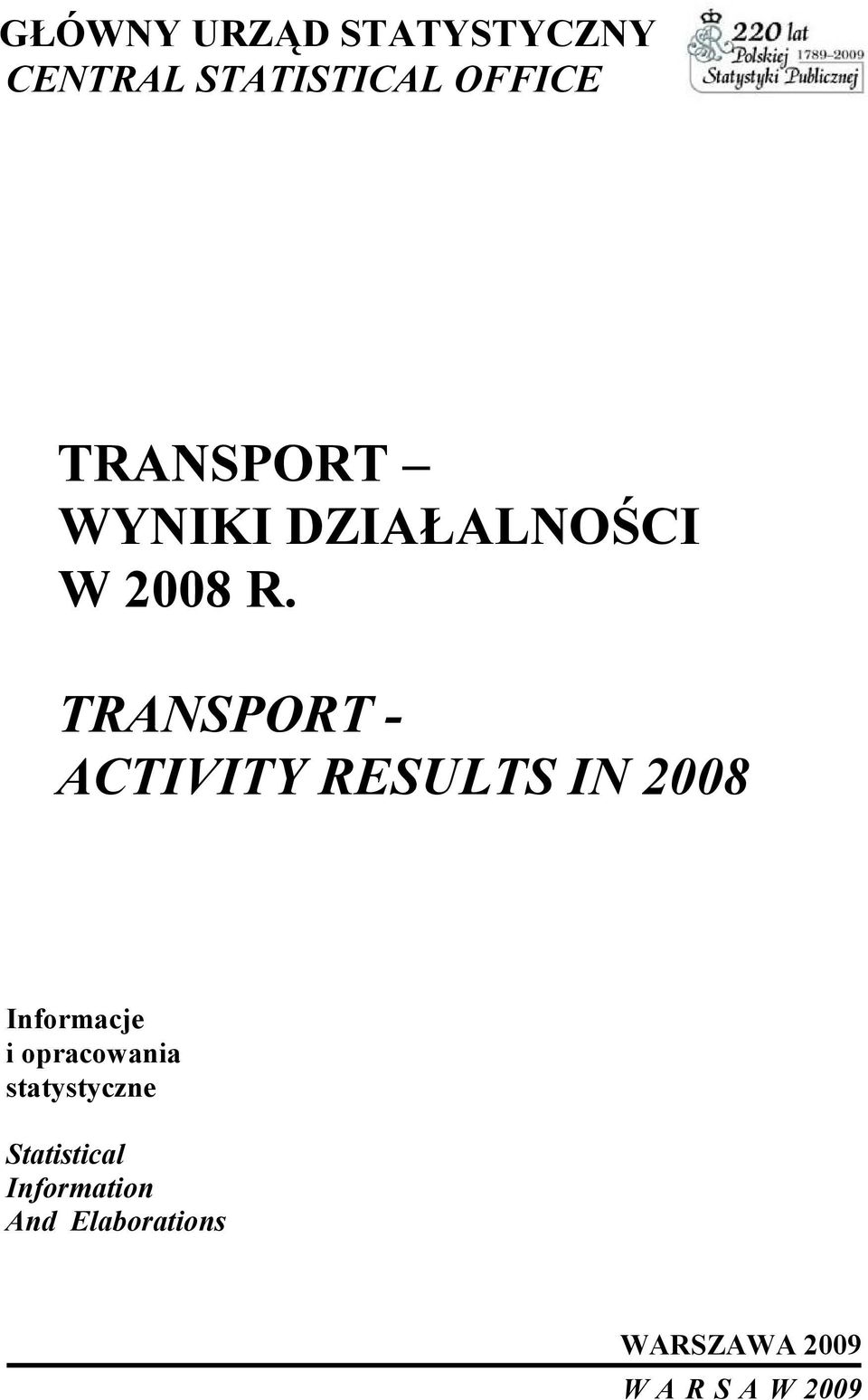 TRANSPORT - ACTIVITY RESULTS IN 2008 Informcje i