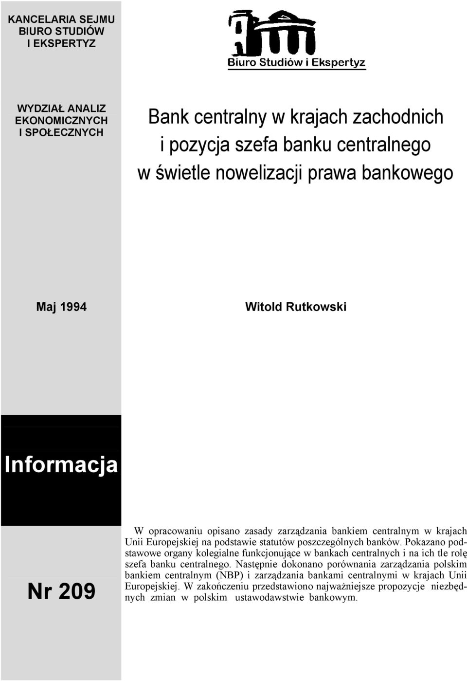 poszczególnych banków. Pokazano podstawowe organy kolegialne funkcjonujące w bankach centralnych i na ich tle rolę szefa banku centralnego.