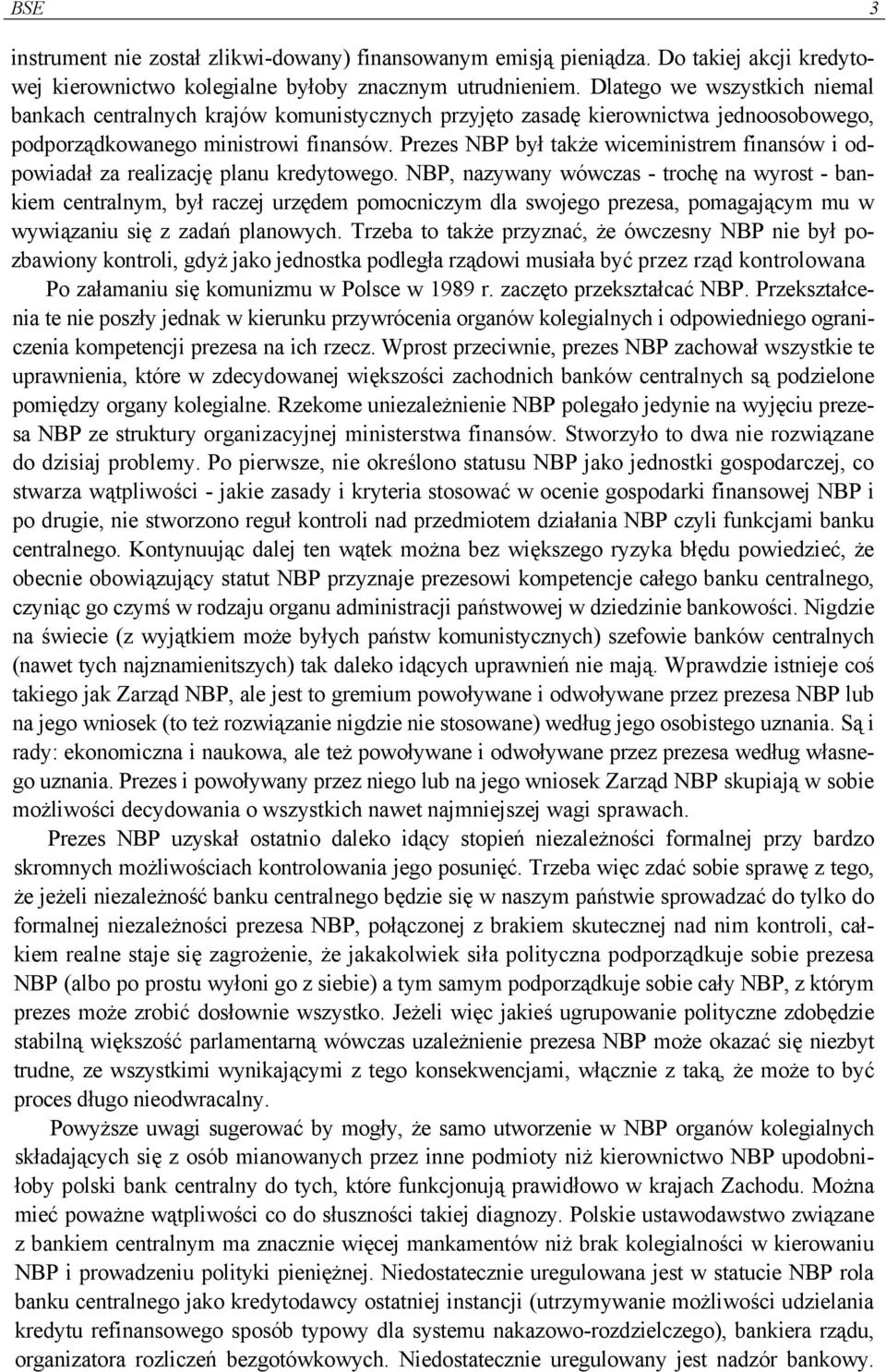 Prezes NBP był także wiceministrem finansów i odpowiadał za realizację planu kredytowego.