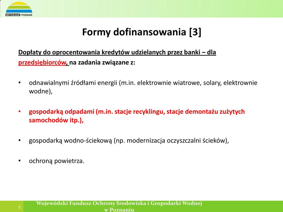 elektrownie wiatrowe, solary, elektrownie wodne), gospodarką odpadami (m.in.