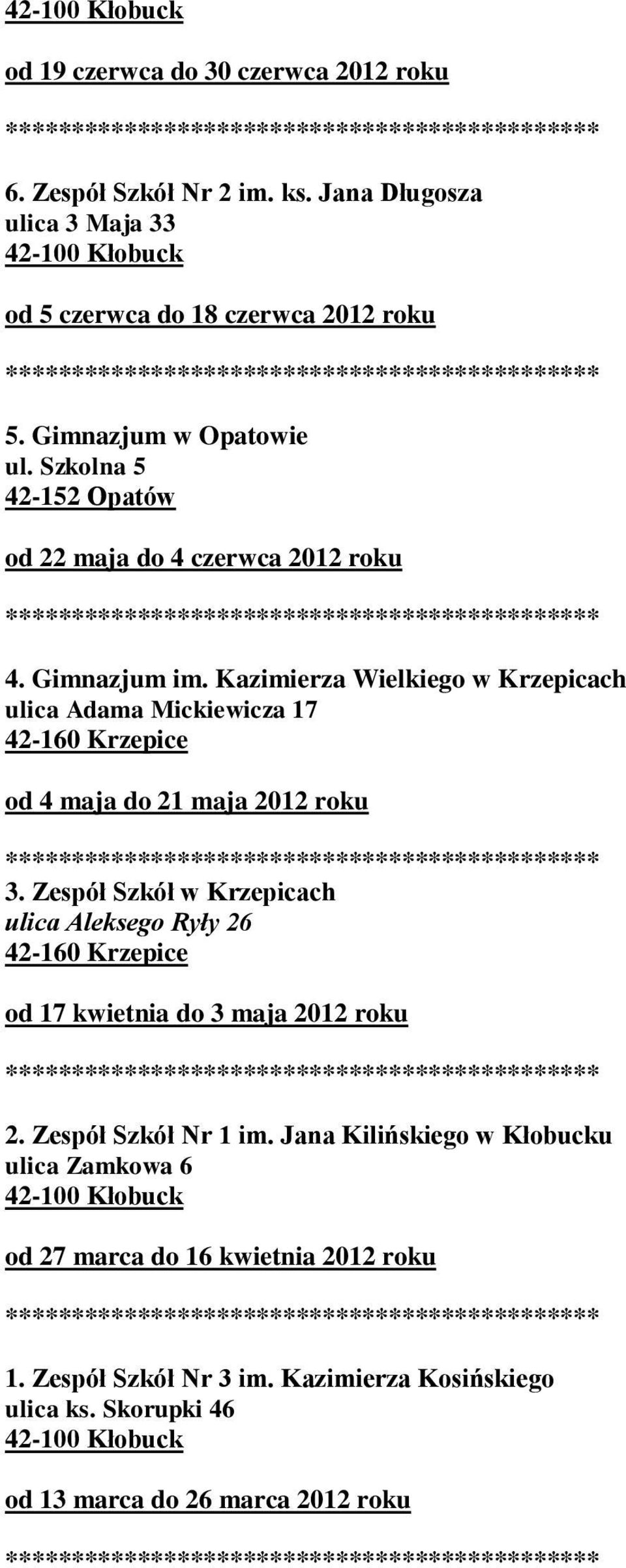 Kazimierza Wielkiego w Krzepicach ulica Adama Mickiewicza 17 42-160 Krzepice od 4 maja do 21 maja 2012 roku 3.