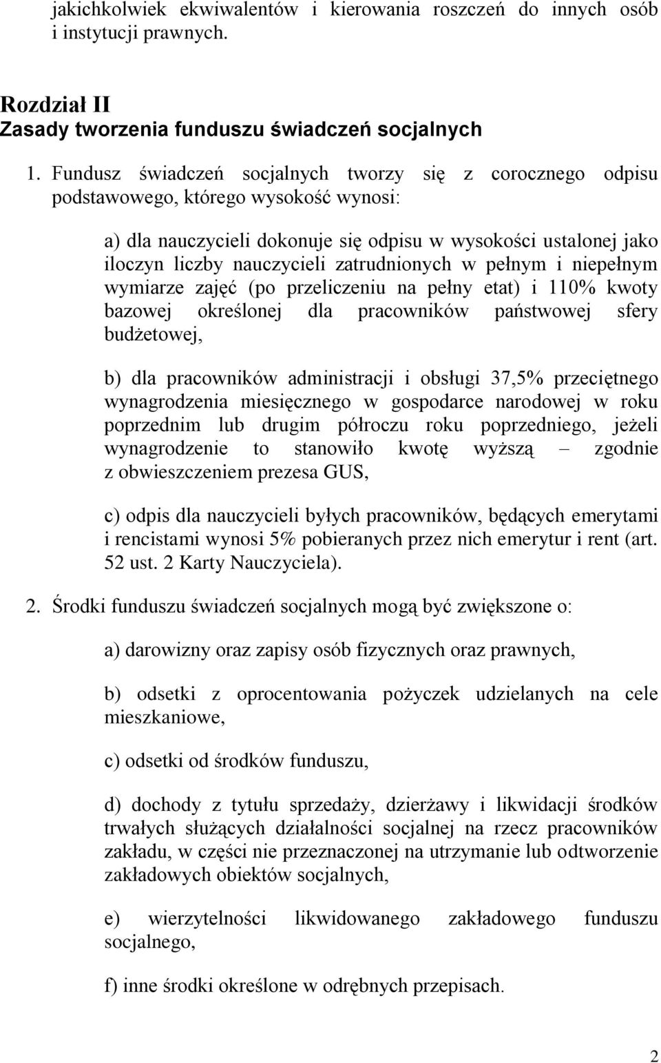 zatrudnionych w pełnym i niepełnym wymiarze zajęć (po przeliczeniu na pełny etat) i 110% kwoty bazowej określonej dla pracowników państwowej sfery budżetowej, b) dla pracowników administracji i