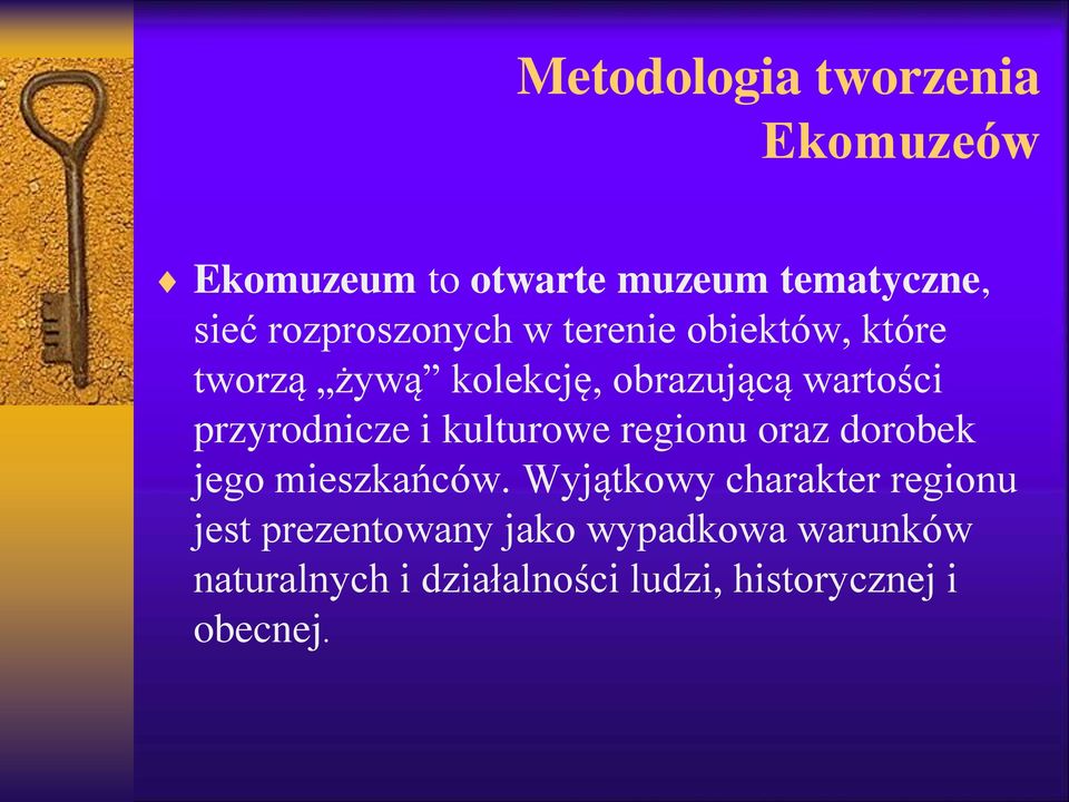 regionu oraz dorobek jego mieszkańców.