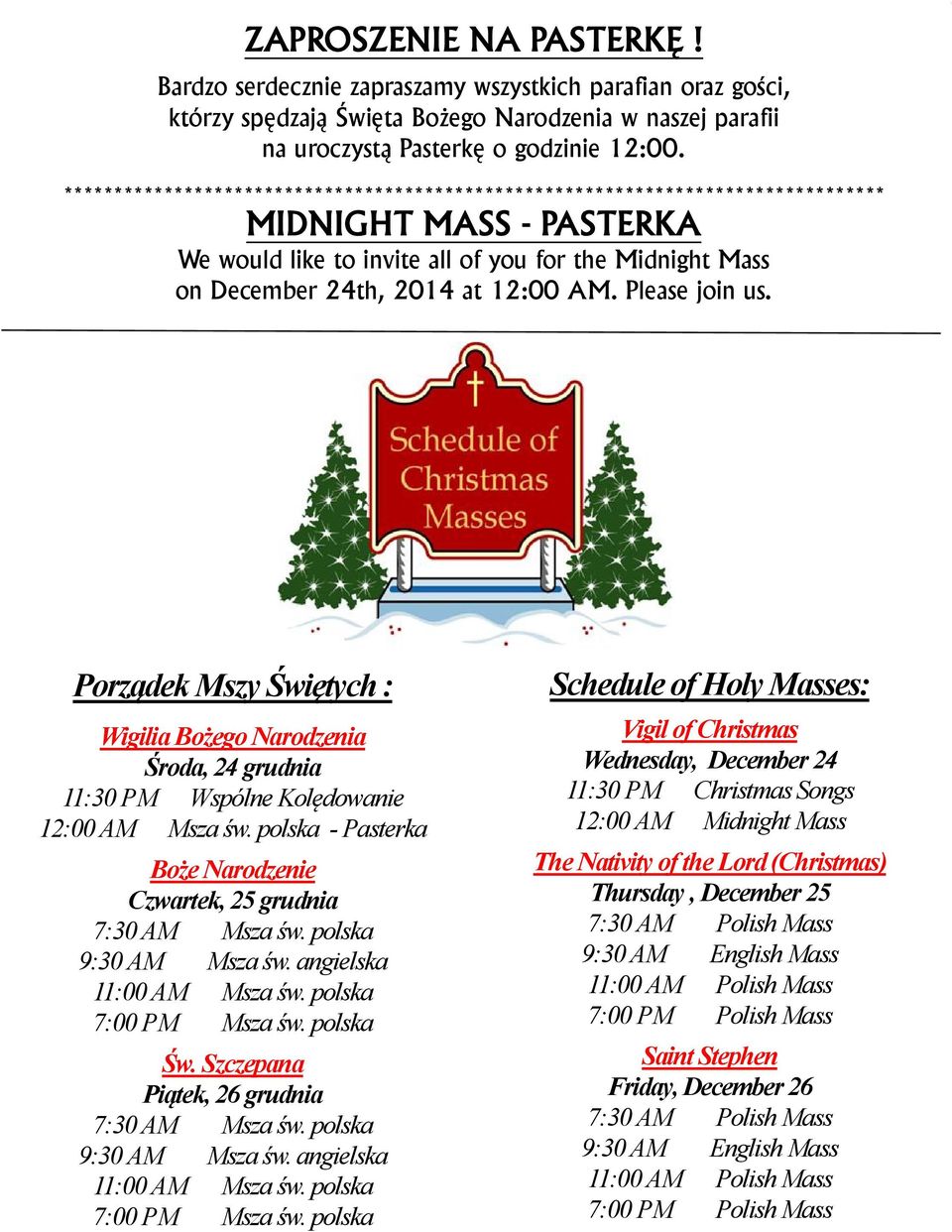 ********************************************************************************** MIDNIGHT MASS - PASTERKA We would like to invite all of you for the Midnight Mass on December 24th, 2014 at 12:00 AM.