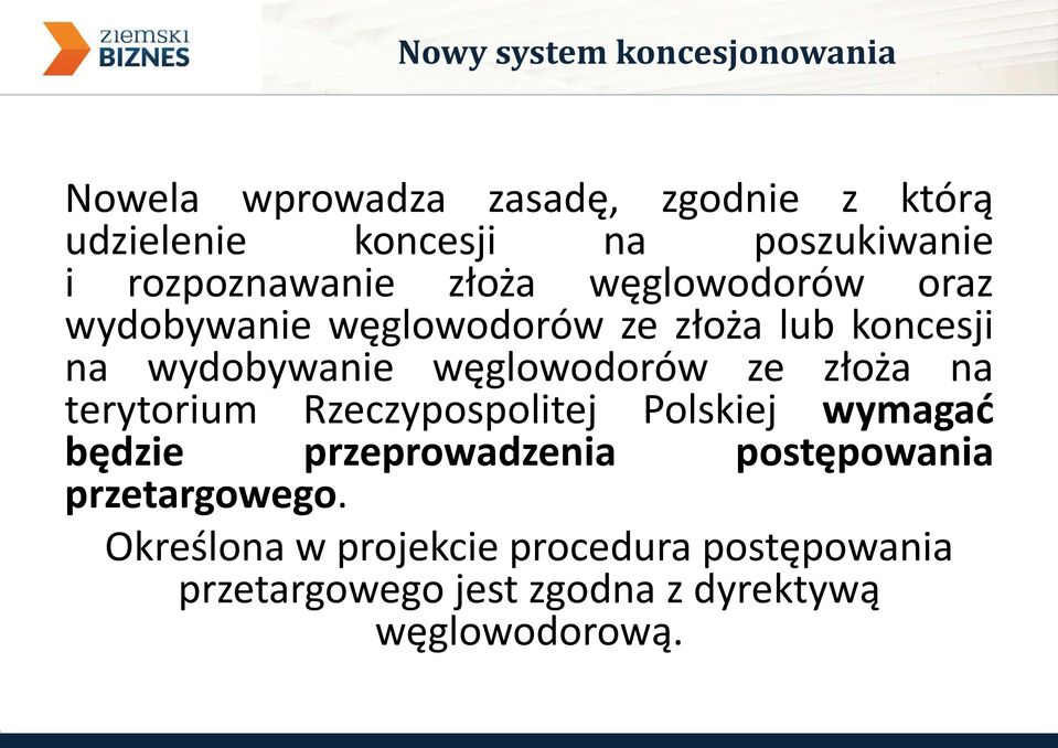 węglowodorów ze złoża na terytorium Rzeczypospolitej Polskiej wymagać będzie przeprowadzenia postępowania