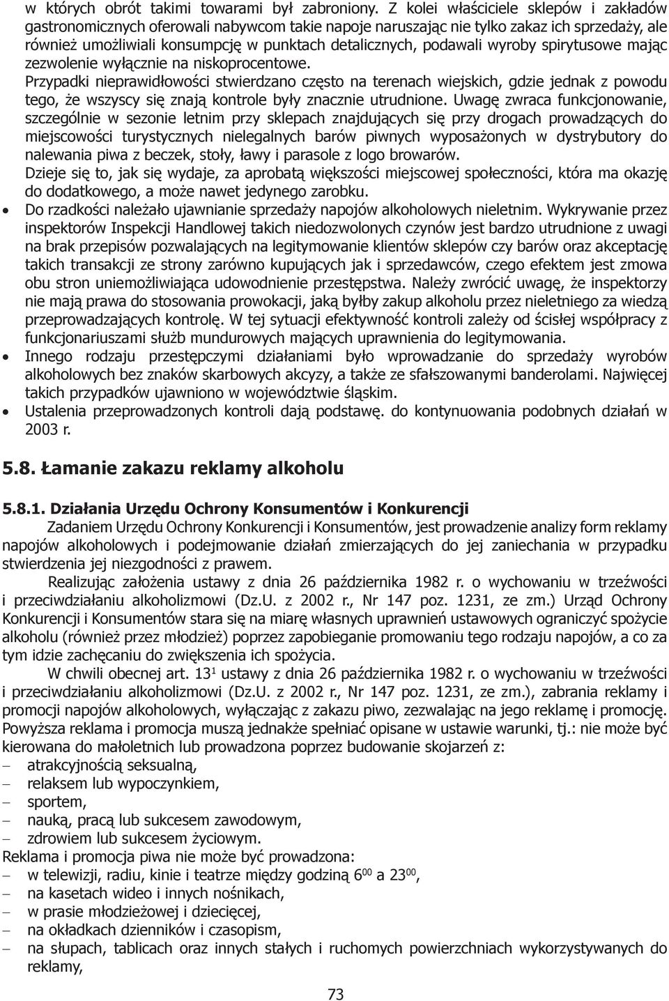 wyroby spirytusowe mając zezwolenie wyłącznie na niskoprocentowe.