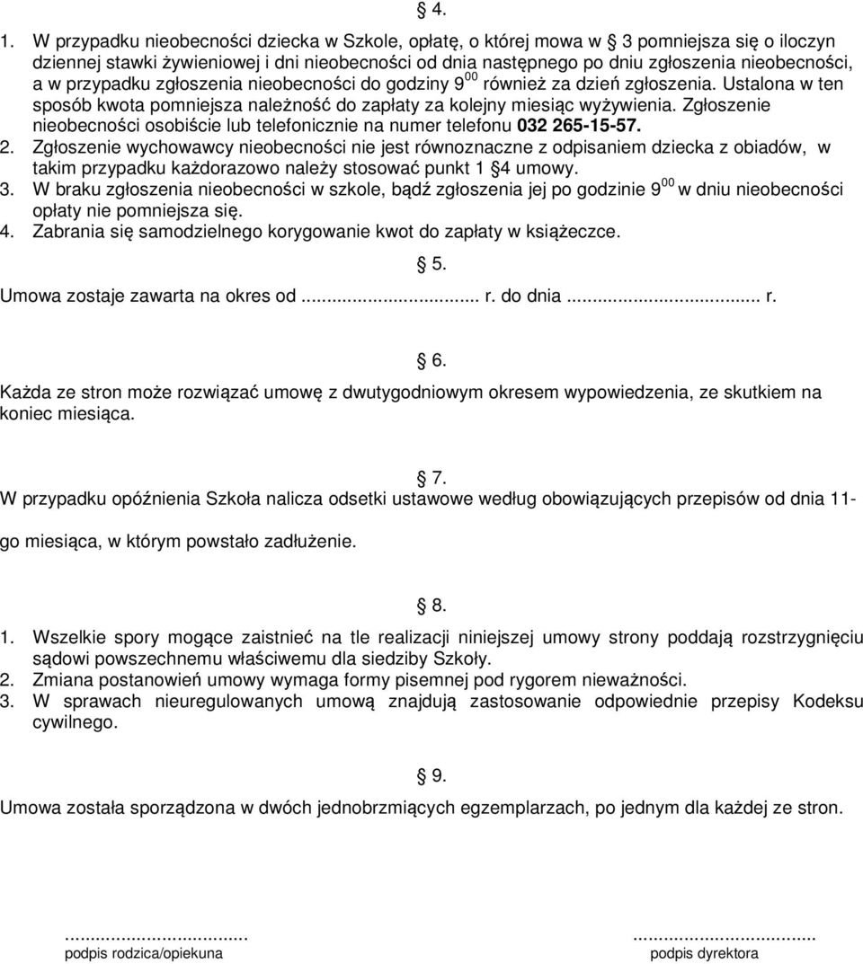 Zgłoszenie nieobecności osobiście lub telefonicznie na numer telefonu 032 26