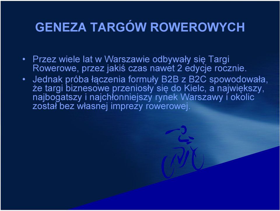 Jednak próba łączenia formuły B2B z B2C spowodowała, że targi biznesowe