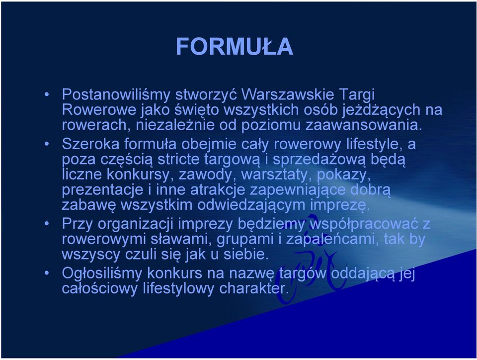 prezentacje i inne atrakcje zapewniające dobrą zabawę wszystkim odwiedzającym imprezę.