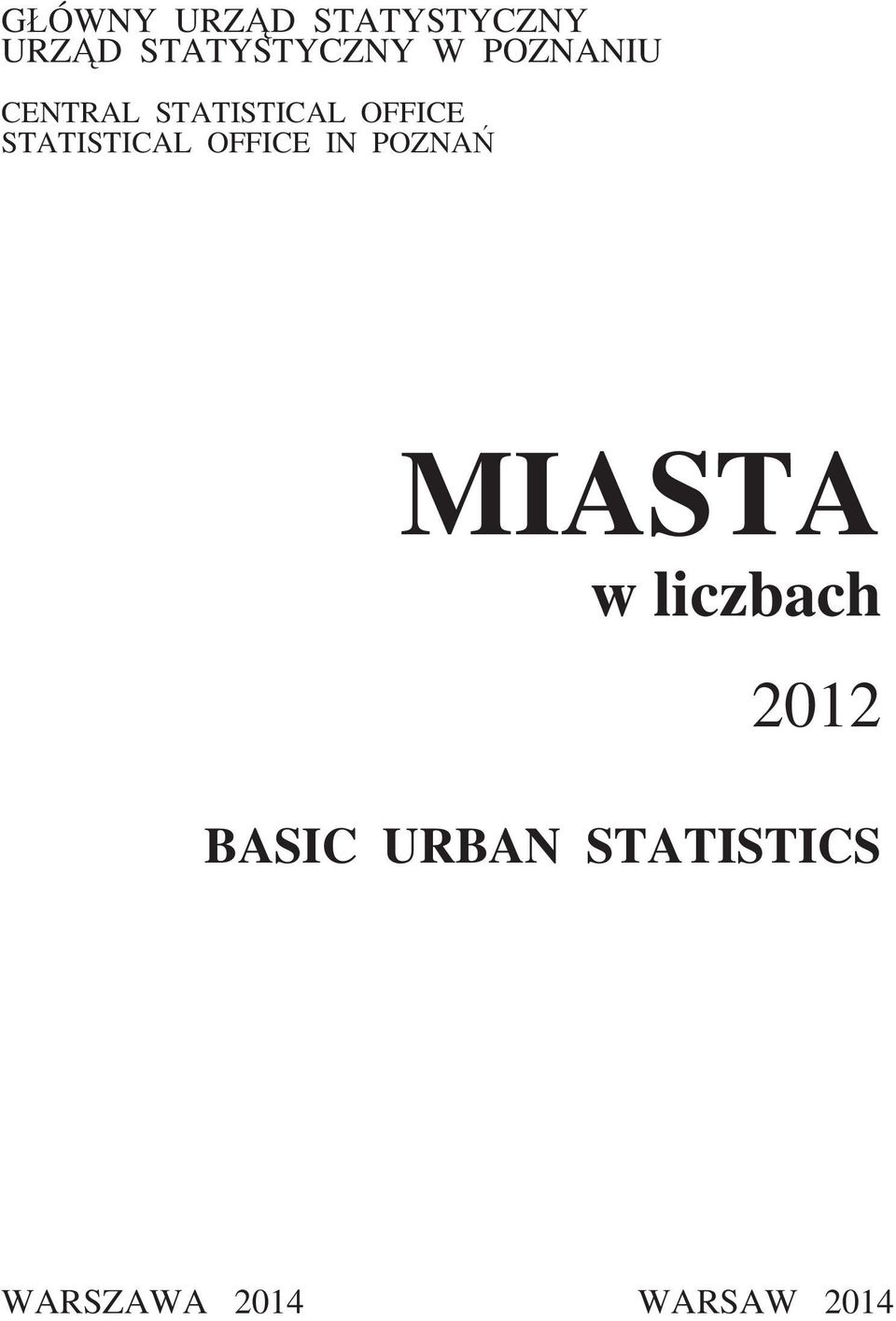 STATISTICAL OFFICE IN POZNA MIASTA w liczbach