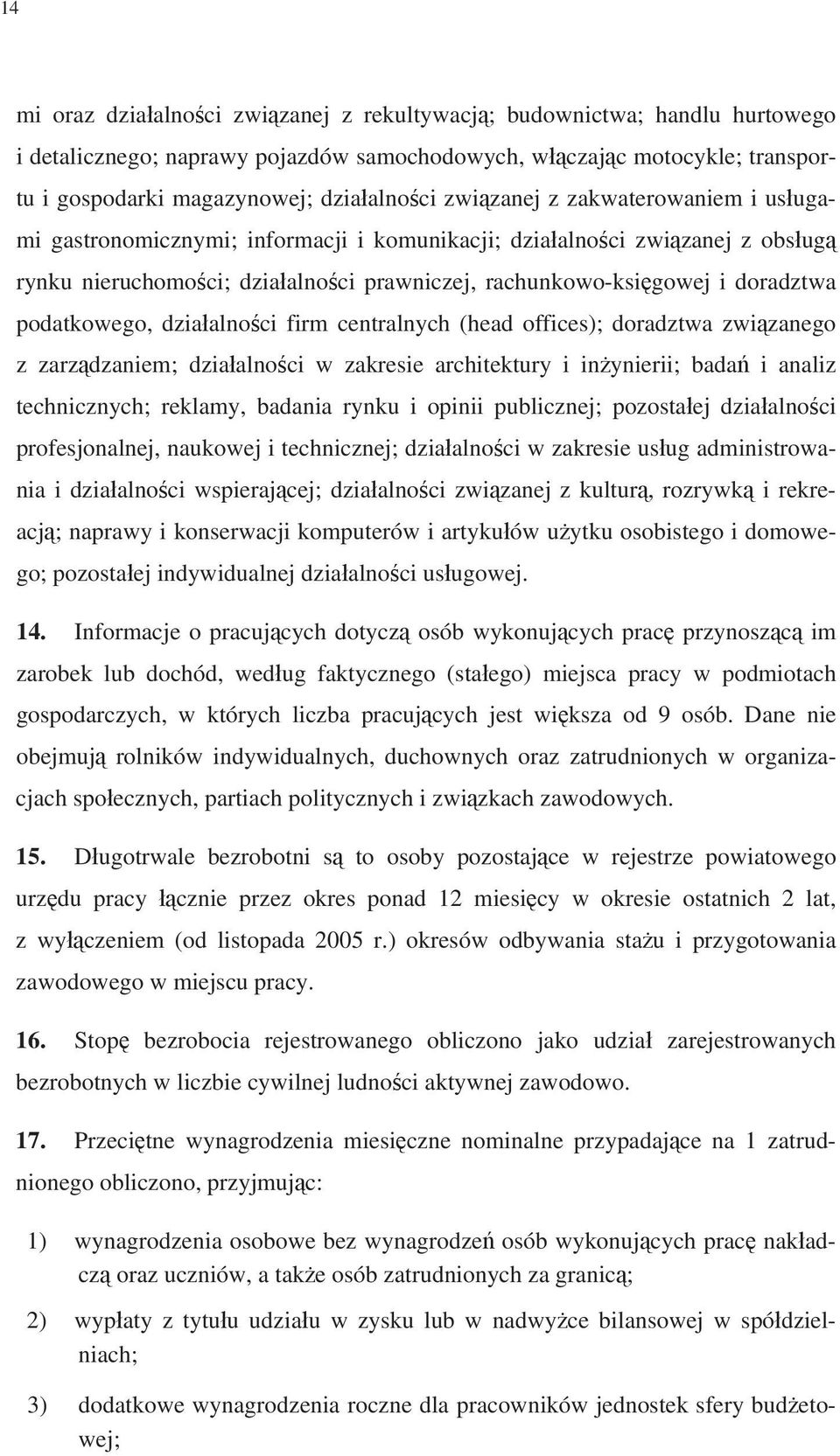 podatkowego, dzia alno ci firm centralnych (head offices); doradztwa zwi zanego z zarz dzaniem; dzia alno ci w zakresie architektury i in ynierii; bada i analiz technicznych; reklamy, badania rynku i