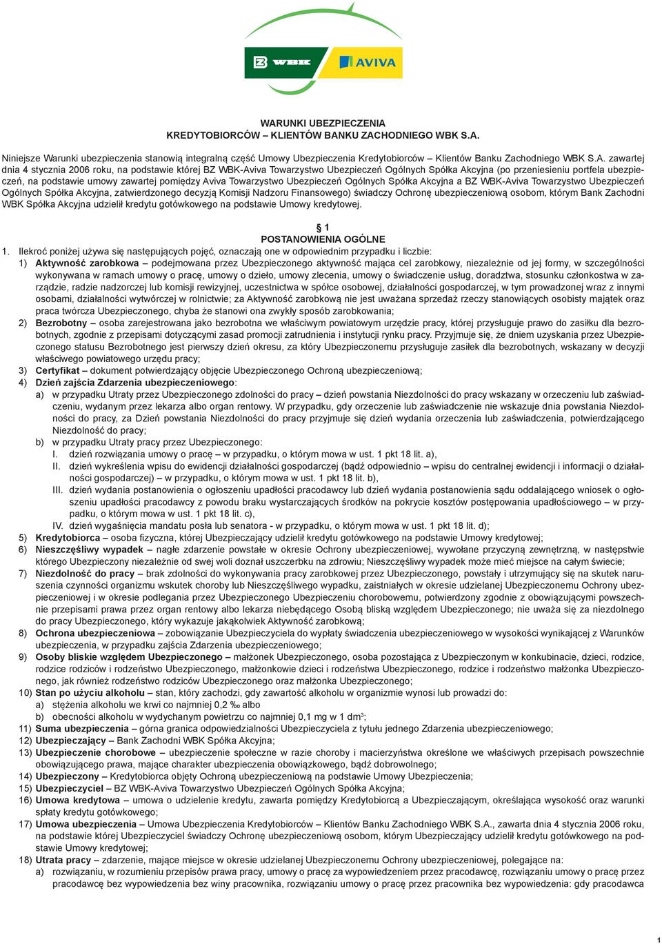 Aviva Towarzystwo Ubezpieczeń Ogólnych Spółka Akcyjna a BZ WBK-Aviva Towarzystwo Ubezpieczeń Ogólnych Spółka Akcyjna, zatwierdzonego decyzją Komisji Nadzoru Finansowego) świadczy Ochronę