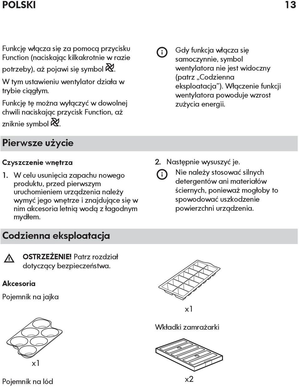 Włączenie funkcji wentylatora powoduje wzrost zużycia energii. Pierwsze użycie Czyszczenie wnętrza 1.