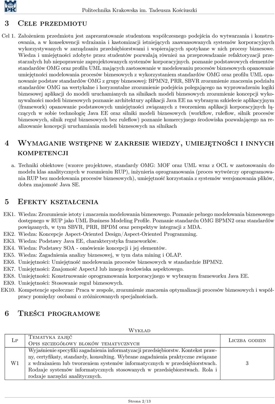 korporacyjnych wykorzystywanych w zarządzaniu przedsiębiorstwami i wspierających spotykane w nich procesy biznesowe.