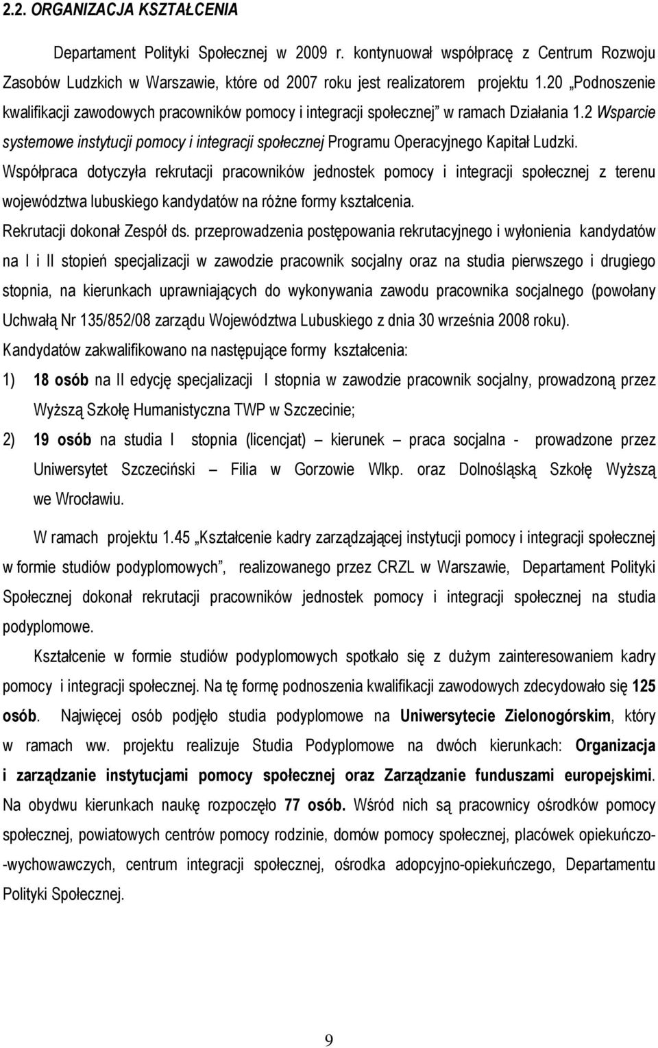 2 Wsparcie systemowe instytucji pomocy i integracji społecznej Programu Operacyjnego Kapitał Ludzki.