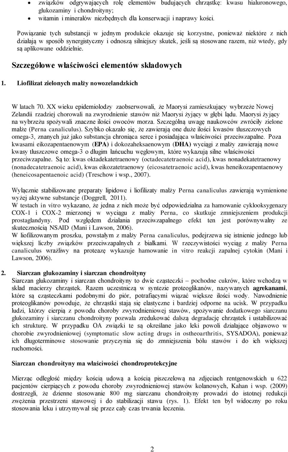 aplikowane oddzielnie. Szczegółowe właściwości elementów składowych 1. Liofilizat zielonych małży nowozelandzkich W latach 70.