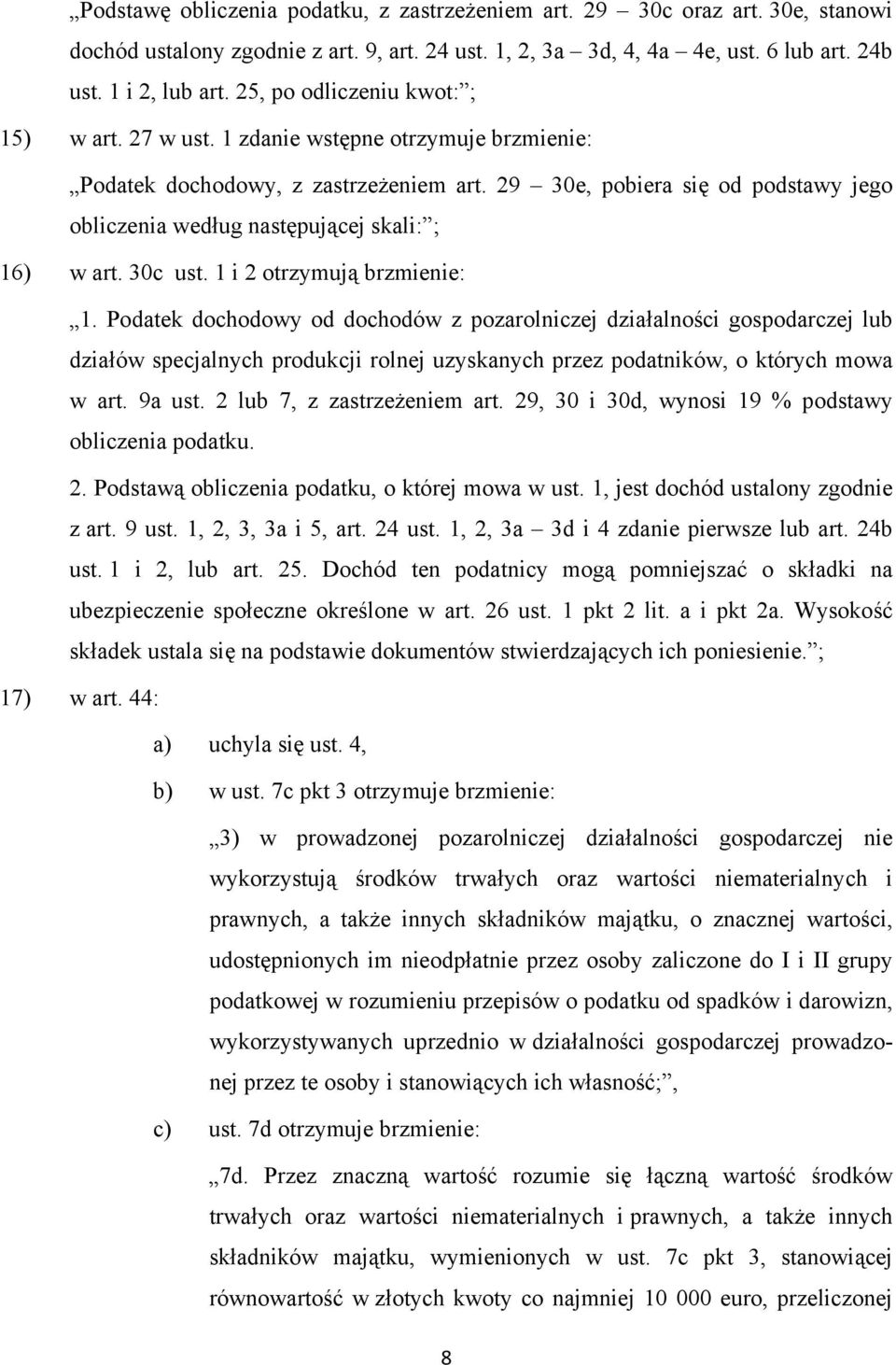 29 30e, pobiera się od podstawy jego obliczenia według następującej skali: ; 16) w art. 30c ust. 1 i 2 otrzymują brzmienie: 1.