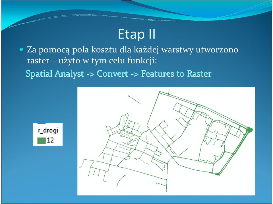 użyto w tym celu funkcji: Spatial
