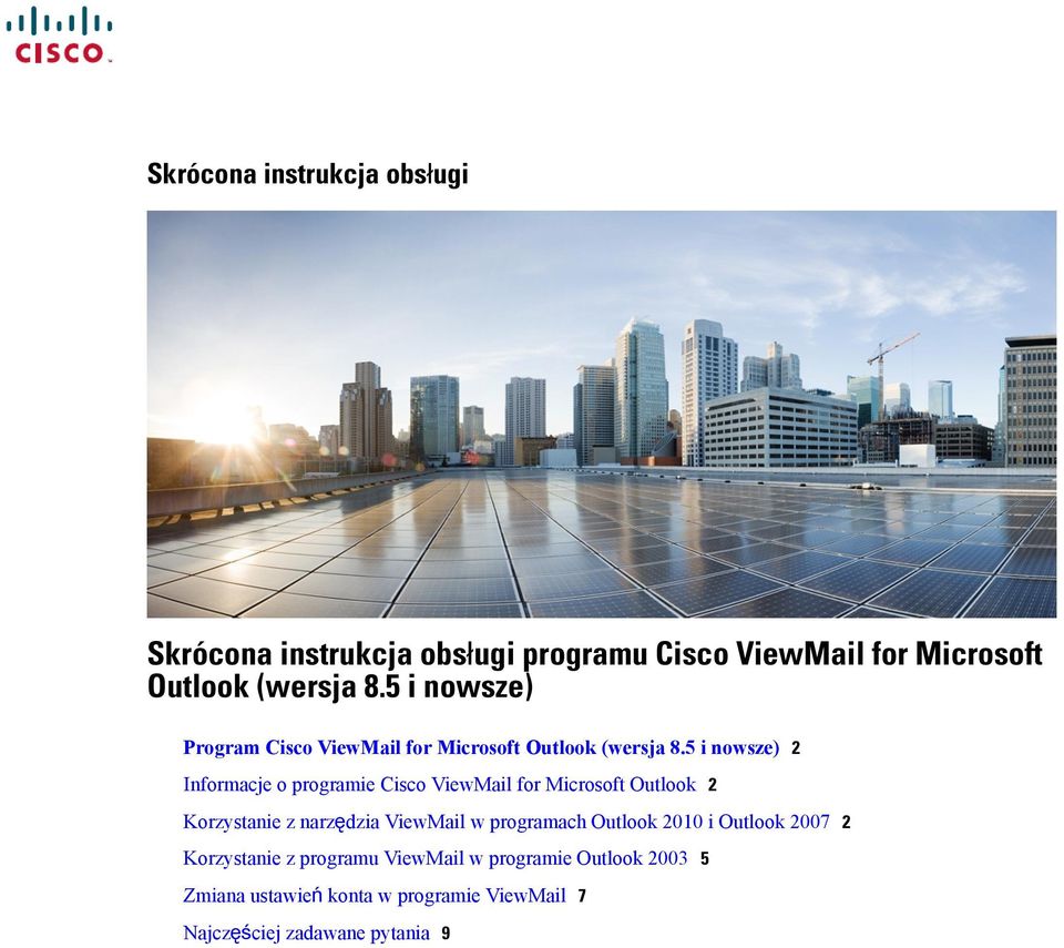 i nowsze) Informacje o programie Cisco ViewMail for Microsoft Outlook Korzystanie z narzędzia ViewMail w