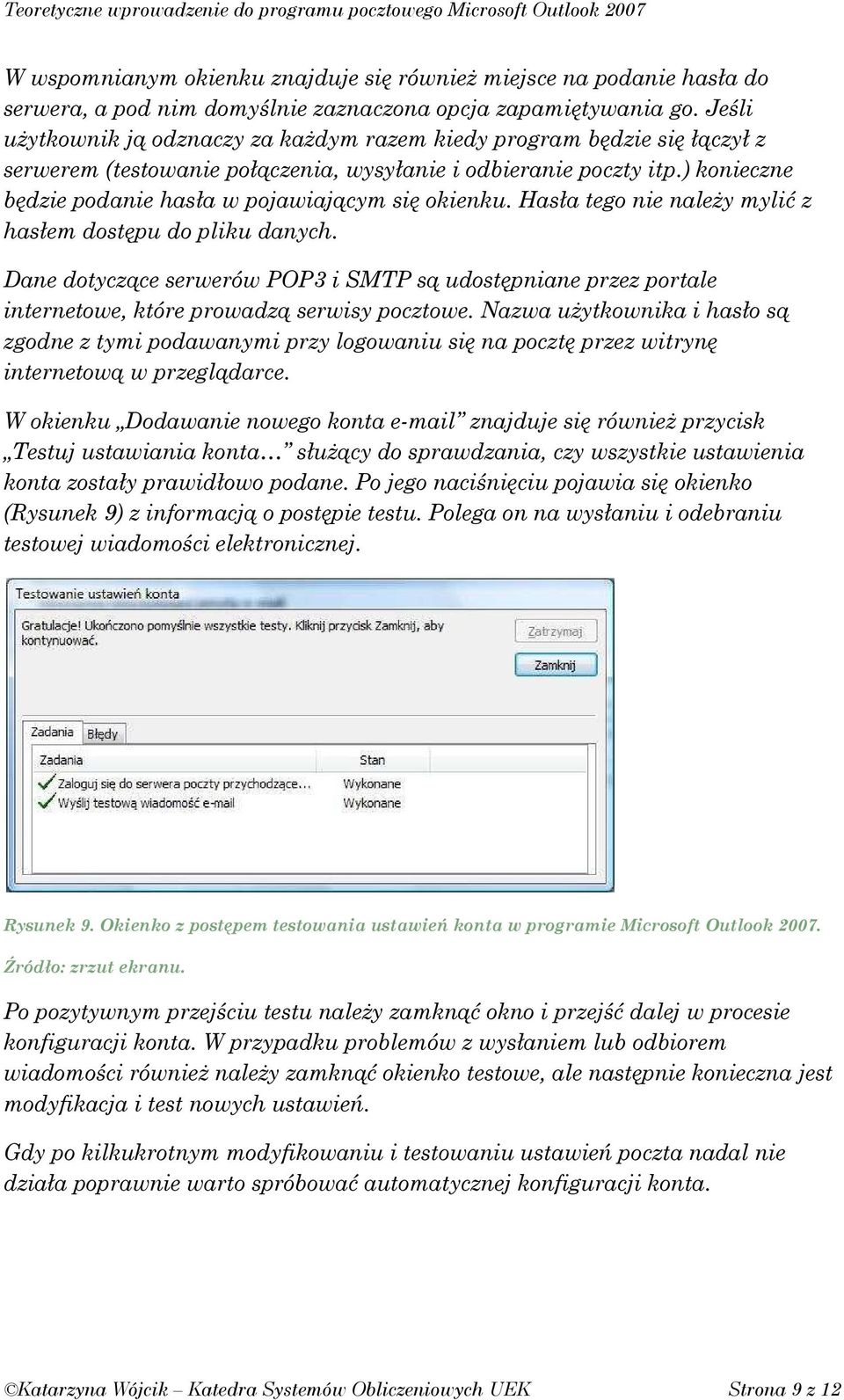 ) konieczne będzie podanie hasła w pojawiającym się okienku. Hasła tego nie naleŝy mylić z hasłem dostępu do pliku danych.