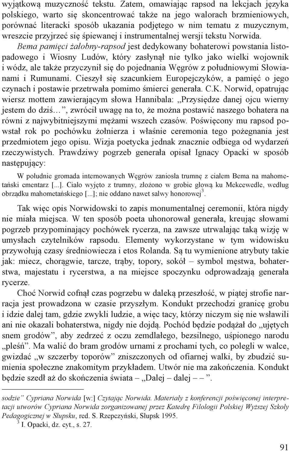 przyjrzeć się śpiewanej i instrumentalnej wersji tekstu Norwida.