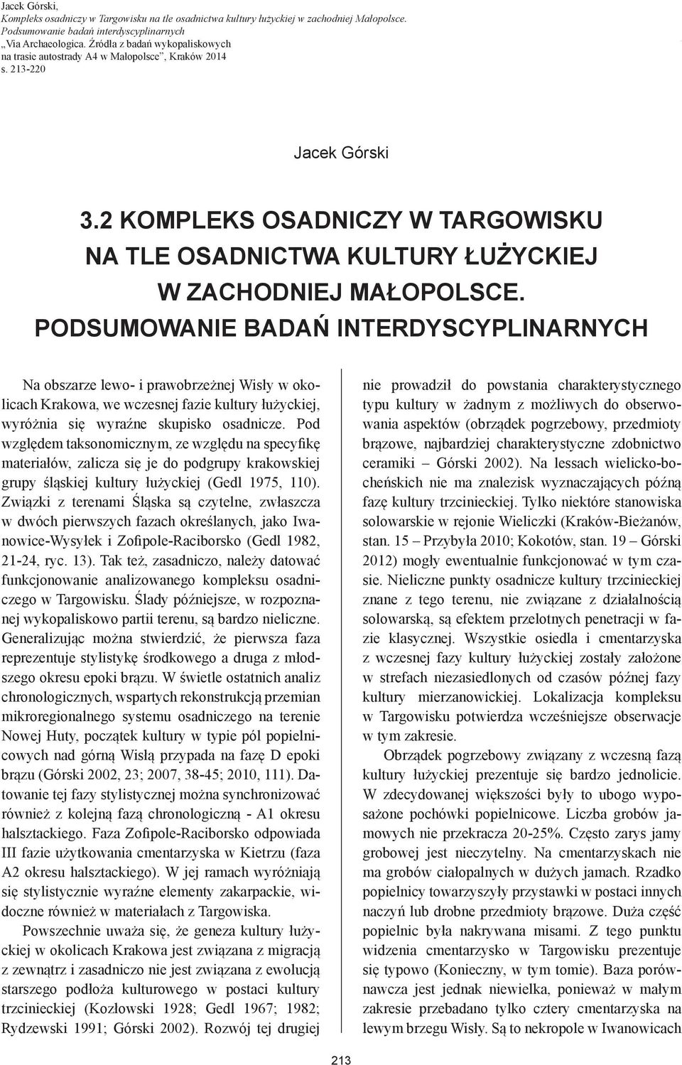 Źródła z badań wykopaliskowych na trasie autostrady A4 w Małopolsce, Kraków 2014 s. 213-220 Jacek Górski 3.