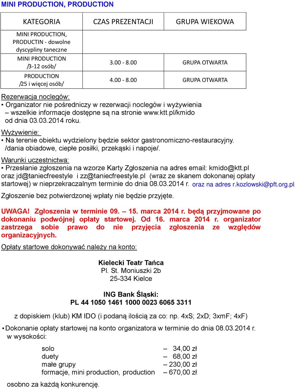 03.2014 roku. Wyżywienie: Na terenie obiektu wydzielony będzie sektor gastronomiczno-restauracyjny. /dania obiadowe, ciepłe posiłki, przekąski i napoje/.