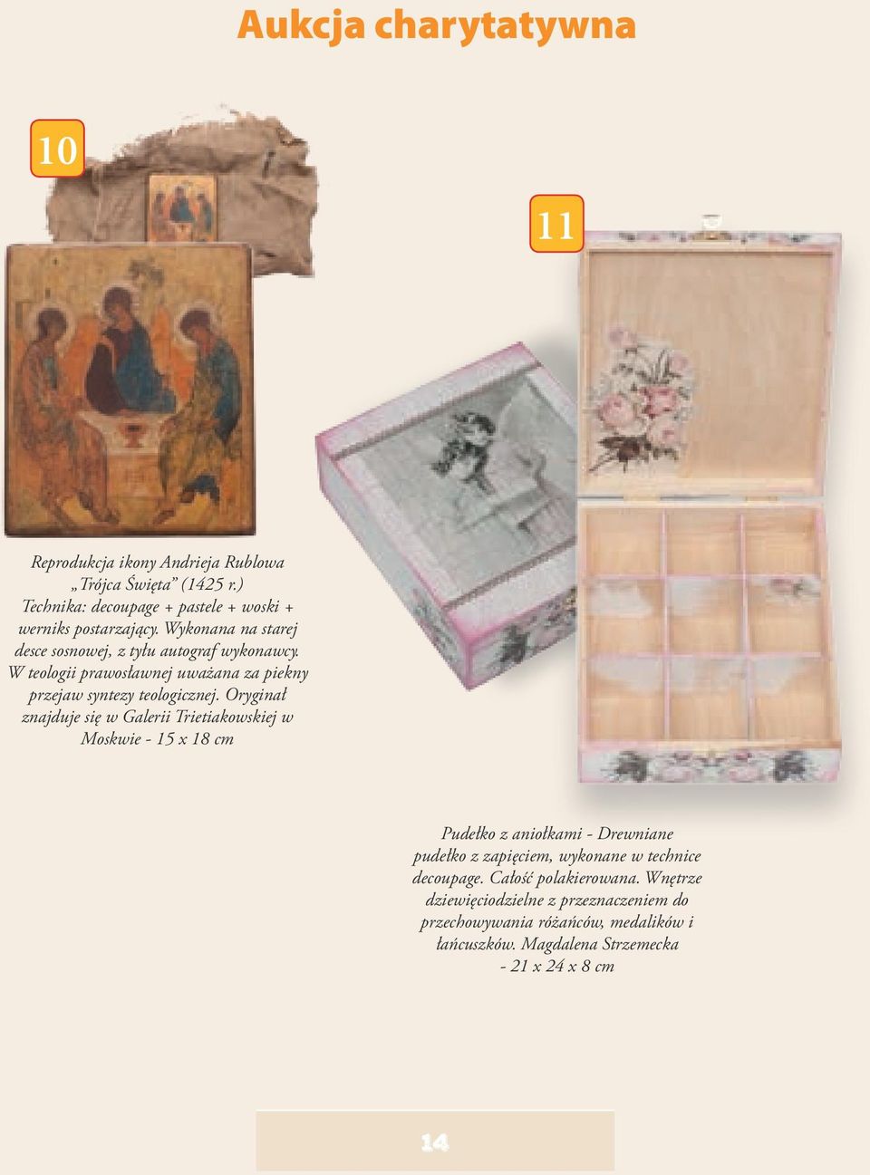 Oryginał znajduje się w Galerii Trietiakowskiej w Moskwie - 15 x 18 cm Pudełko z aniołkami - Drewniane pudełko z zapięciem, wykonane w technice