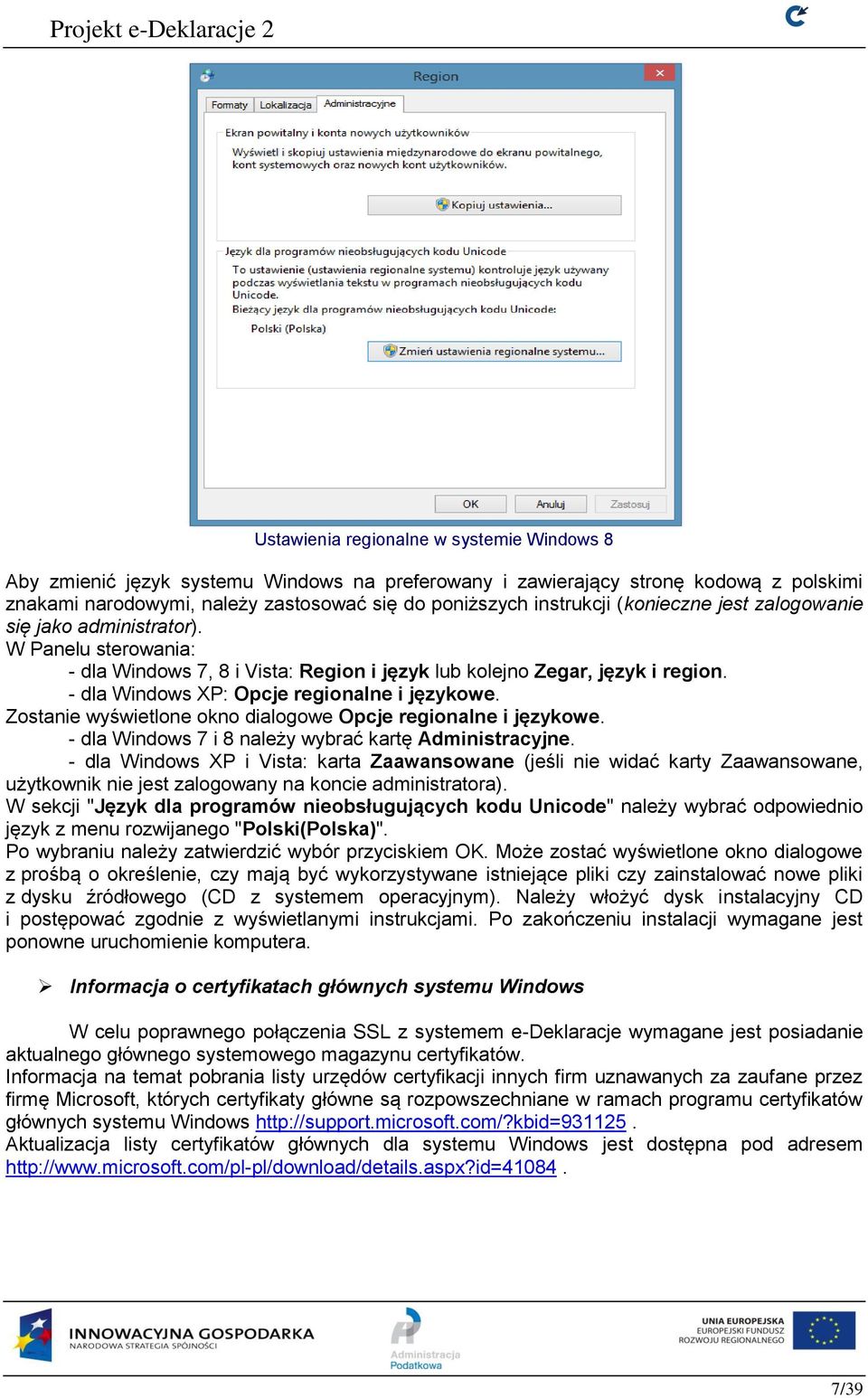 Zostanie wyświetlone okno dialogowe Opcje regionalne i językowe. - dla Windows 7 i 8 należy wybrać kartę Administracyjne.