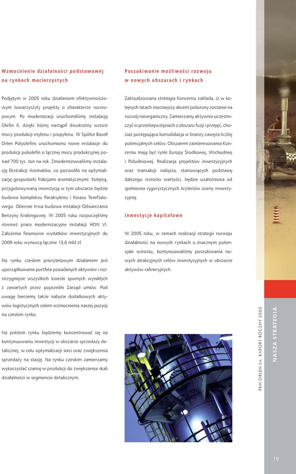W Spółce Basell Orlen Polyolefins uruchomiono nowe instalacje do produkcji poliolefin o łącznej mocy produkcyjnej ponad 700 tys. ton na rok.