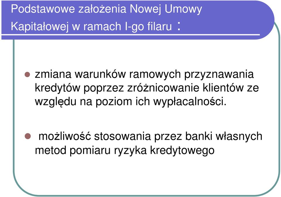 zróżnicowanie klientów ze względu na poziom ich wypłacalności.